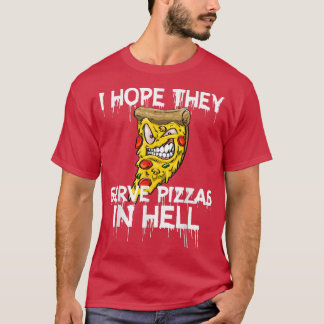 Camiseta Espero Que Servam Pizza No Inferno Pizza Adorem Fo