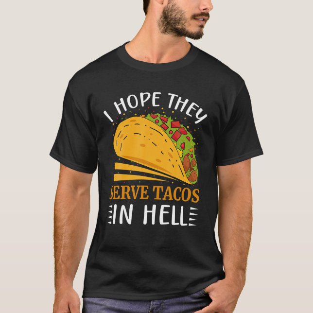 Camiseta Espero Que Servam Tacos No Inferno No Funno Do Dia (Frente)