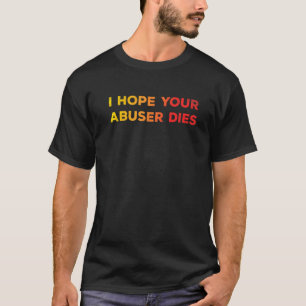Camiseta Espero Que Seu Abuso Morra Engraçado Para Homens M