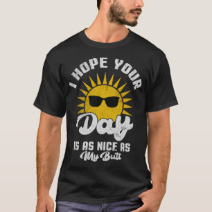 Camiseta Espero Que Seu Dia Seja Tão Bonito Quanto Meu Bumb