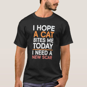 Camiseta Espero que um gato me morda hoje, preciso de uma n