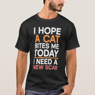 Camiseta Espero Que Um Gato Me Morda Hoje Preciso De Uma No