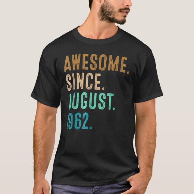 Camiseta Espetacular Engraçado De 60 Anos Desde agosto de 1 (Frente)