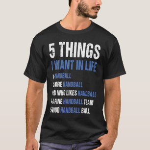 Camiseta Esporte 5 Coisas Que Quero No Andebol Da Vida
