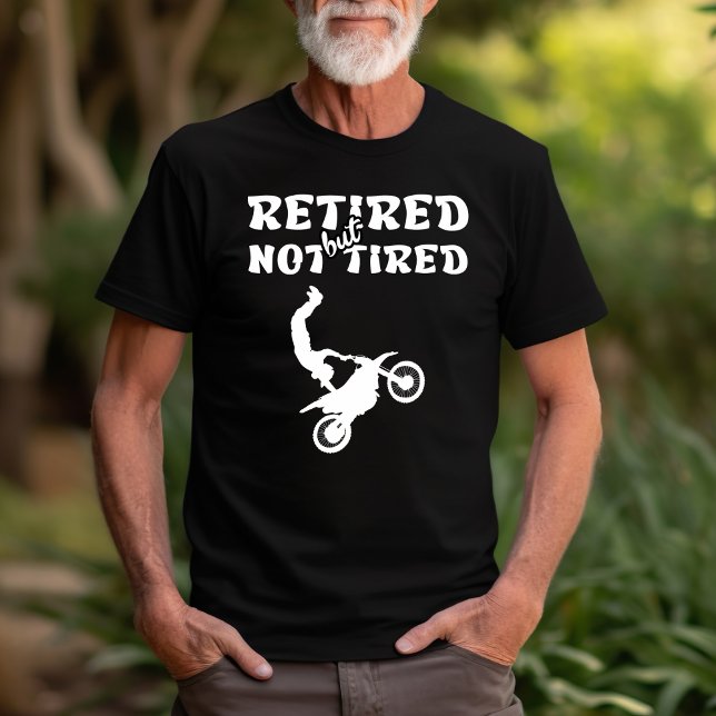 Camiseta Esportes de motocicletas aposentados, mas não cans (Criador carregado)