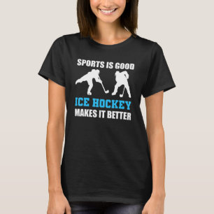 Camiseta Esportes É Bom Hóquei No Gelo Torna-O Melhor Iceho
