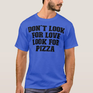 Camiseta Esportes Engraçado Dizer Não Procurar Amor Procura