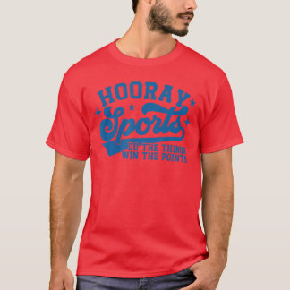 Camiseta Esportes Hooray fazem as coisas ganhar os pontos E