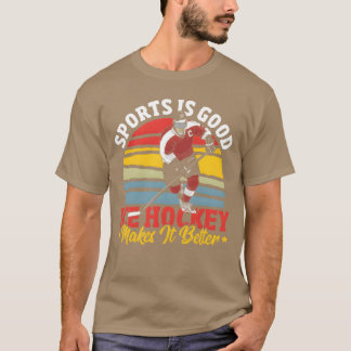 Camiseta Esportes São Bons O Hóquei No Gelo Torna Melhor en