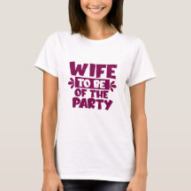 Esposa A Ser Da Festa - T-shirt De Casamento