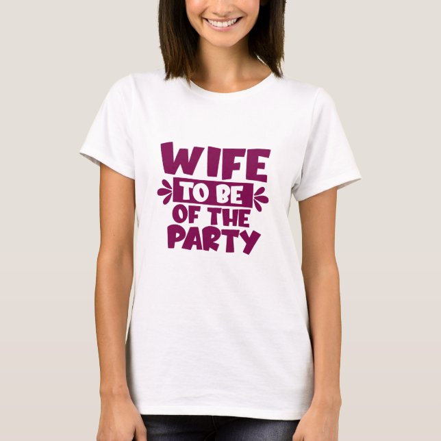 Camiseta Esposa A Ser Da Festa - T-shirt De Casamento (Frente)