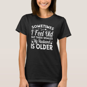 Camiseta Esposa às vezes me sinto velha, percebo que meu ma
