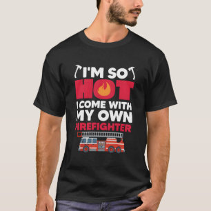 Camiseta Esposa Bombeiro Estou Tão Quente Que Vim Com O Meu