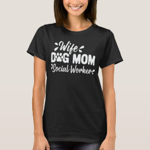 Camiseta Esposa Cachorro Mãe Trabalhadora Social Engraçada 