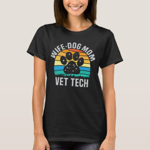 Camiseta Esposa Cachorro Mãe Vet Tech Engraçado Cachorro Ve
