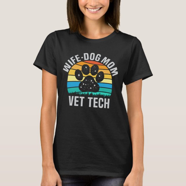 Camiseta Esposa Cachorro Mãe Vet Tech Engraçado Cachorro Ve (Frente)