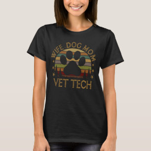 Camiseta Esposa Cachorro Mãe Vet Tech Engraçado Cachorro Ve