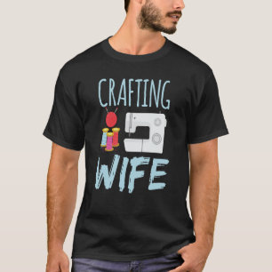 Camiseta Esposa de Arranjo Artesanato Hobby