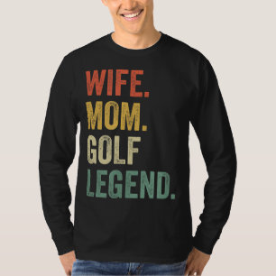 Camiseta Esposa de Golfista Engraçada Mãe Legenda de Golfe