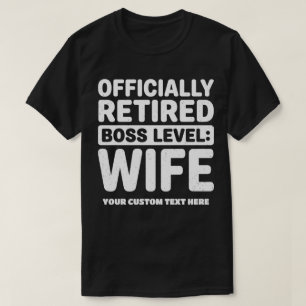 Camiseta Esposa de Nível de Chefe Oficialmente Aposentada T