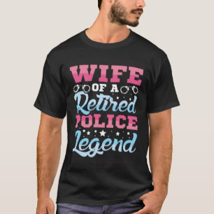 Camiseta Esposa de uma lenda policial aposentada Desligada