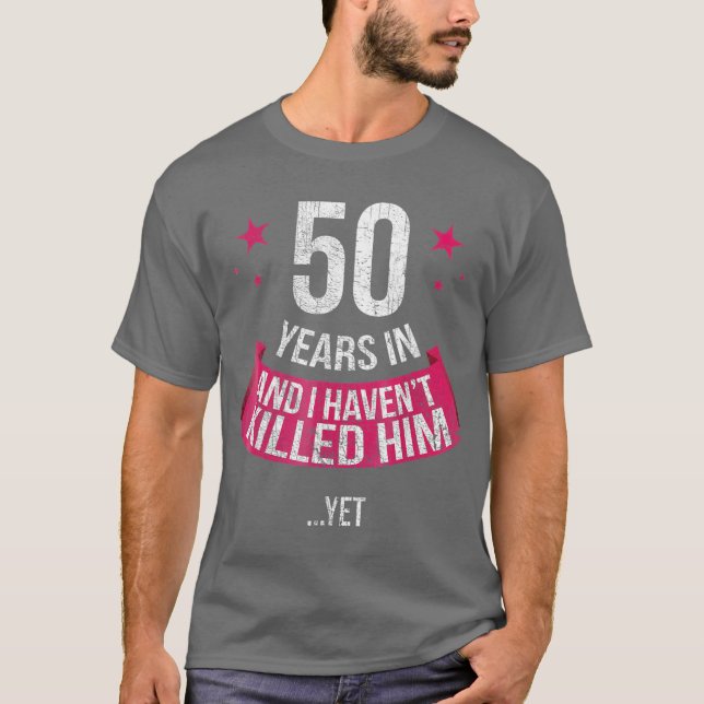 Camiseta Esposa do 50º aniversário de casamento engraçado 5 (Frente)