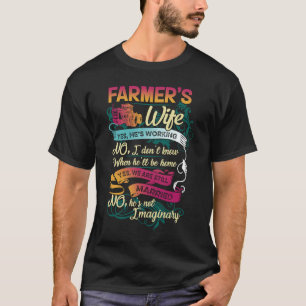 Camiseta Esposa do fazendeiro Sim, ele está trabalhando, nã