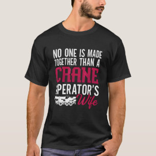 Camiseta Esposa do Operador de Guindaste Operador de Guinda