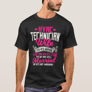 Camiseta Esposa do Técnico Hvac Sim, Está Funcionando