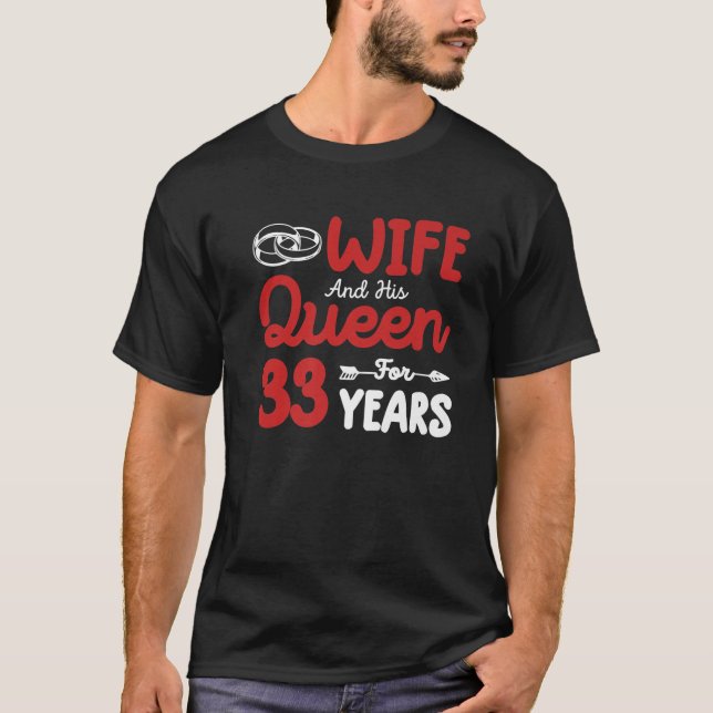 Camiseta Esposa E Sua Rainha 33º Aniversário De Casamento E (Frente)