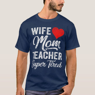 Camiseta Esposa Engraçada Mãe Professora SuperTired Design