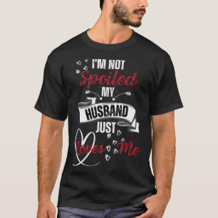 Camiseta Esposa Engraçada Não Estou Estragada Meu Marido Ap
