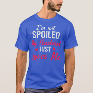Camiseta Esposa Engraçada Não Estou Estragada Meu Marido Me