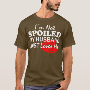 Camiseta Esposa Engraçada Não Estou Estragada Meu Marido Me