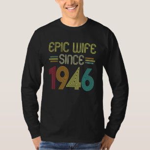 Camiseta Esposa Epic Desde 1946 Seu 76º Aniversário De Casa