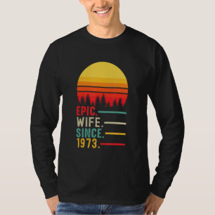 Camiseta Esposa Epic Desde 1973, feliz aniversário