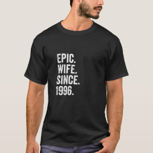 Camiseta Esposa Epic Desde 1996 Aniversário de Casamento