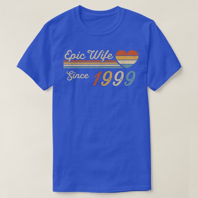 Camiseta Esposa Epic Desde 1999 23º Aniversário de Casament (Frente do Design)