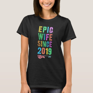 Camiseta Esposa Epic Desde 2019 Se Anima Com A Terceira Ani