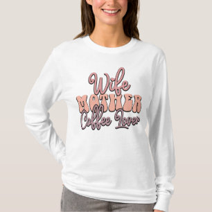 Camiseta Esposa Esposa Fofada Mãe Café Amante de Arte