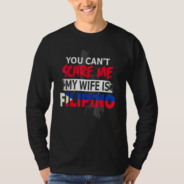 Camiseta Esposa Filipina Você Não Me Assusta Minha Esposa É (Frente)