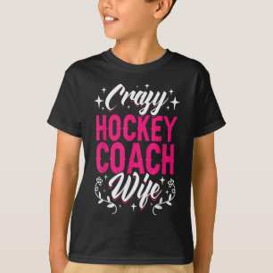 Camiseta Esposa Louca Treinadora de Campo de Hóquei no Gelo