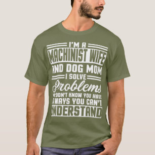 Camiseta Esposa Machinista E Cachorro Mãe Merch Bonito Inc