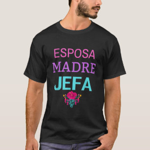 Camiseta Esposa Madre Jefa Mãe Chefe Forte Hispânico