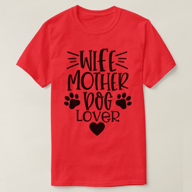 Camiseta Esposa Mãe Cachorro Sobrevive Engraçado Cachorro S (Frente do Design)