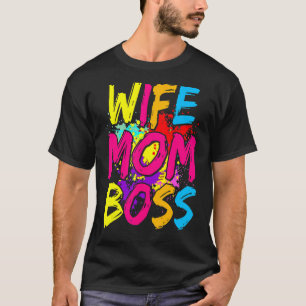 Camiseta Esposa Mãe Chefe Mamãe E Minha Mãe Mãe Vida