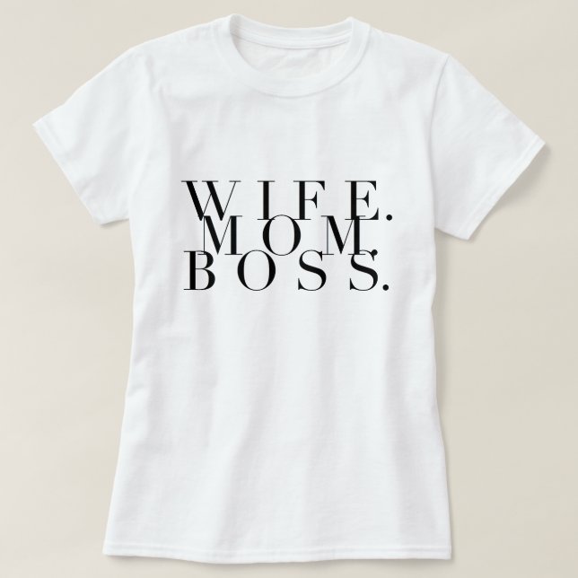 Camiseta Esposa. Mãe. Chefe. Tipografia Chic (Frente do Design)