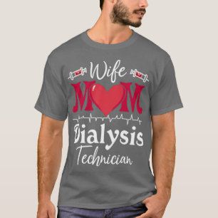 Camiseta Esposa Mãe Médica de Diálise Enfermeira Tech Nefro