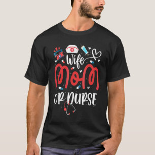 Camiseta Esposa Mãe Ou Enfermeira Dia de as mães Que Opera