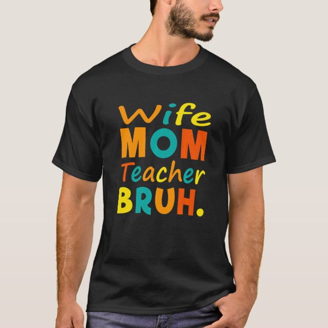 Camiseta Esposa Mãe Professora Bruh Professora Citação Home (Frente)